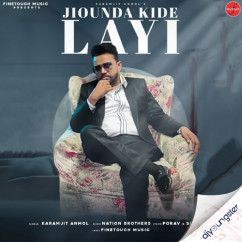 Karamjit Anmol released his/her new Punjabi song Jiounda Kide Layi