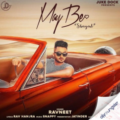 Ravneet released his/her new Punjabi song May Be