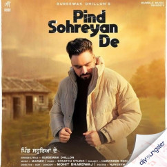 Gursewak Dhillon released his/her new Punjabi song Pind Sohreyan De