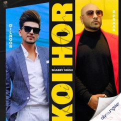 Dilnoor released his/her new Punjabi song Koi Hor ft Afsana