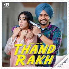 Himmat Sandhu released his/her new Punjabi song Thand Rakh