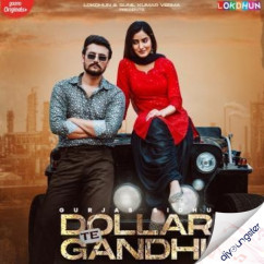 Gurjas Sidhu released his/her new Punjabi song Dollar Te Gandhi