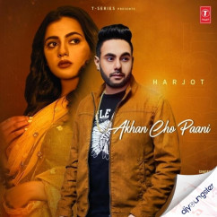Harjot released his/her new Punjabi song Akhan Cho Paani