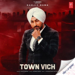 Ranjit Bawa released his/her new Punjabi song Town Vich