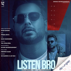 Khan Bhaini released his/her new Punjabi song Listen Bro