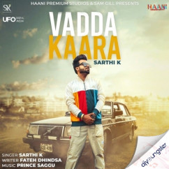 Sarthi K released his/her new Punjabi song Vadda Kaara