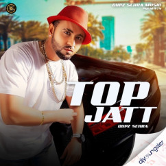 Gupz Sehra released his/her new Punjabi song Top Jatt