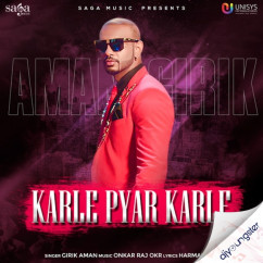 Girik Aman released his/her new Punjabi song Karle Pyar Karle