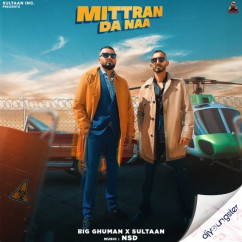 Sultaan released his/her new Punjabi song Mittran Da Naa