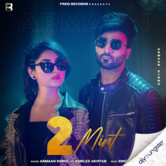 Armaan Sidhu released his/her new Punjabi song 2 Mint ft Gurlez Akhtar