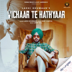 Lakhi Ghumaan released his/her new Punjabi song Vichaar Te Hathyaar
