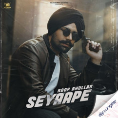 Roop Bhullar released his/her new Punjabi song Seyaape