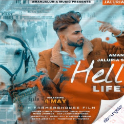Aman Jaluria released his/her new Punjabi song Hell Life