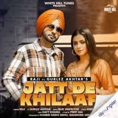 Raji released his/her new Punjabi song Jatt De Khilaaf ft Gurlez Akhtar