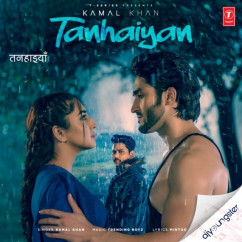 Tanhaiyan song Lyrics by Kamal Khan