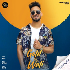 Gold Di Wali song Lyrics by Asal