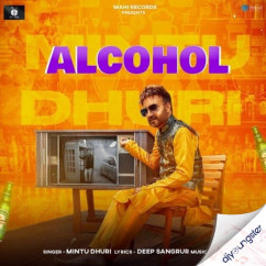 Mintu Dhuri released his/her new Punjabi song Alcohol