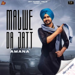 Amana released his/her new Punjabi song Malwe Da Jatt