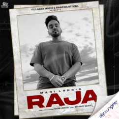 Mani Longia released his/her new Punjabi song Raja