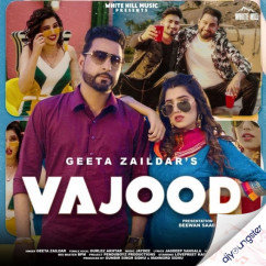 Geeta Zaildar released his/her new Punjabi song Vajood x Gurlez Akhtar