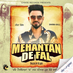 Dhira Gill released his/her new Punjabi song Mehantan De Fal