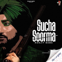 Ranjit Bawa released his/her new Punjabi song Sucha Soorma