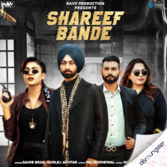 Sahib Brar released his/her new Punjabi song Shareef Bande x Gurlej Akhtar