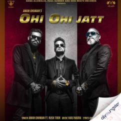 Aman Ghuman released his/her new Punjabi song Ohi Ohi Jatt