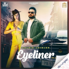 Kulbir Jhinjer released his/her new Punjabi song Eyeliner