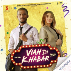 Viah Di Khabar x Sana Aiaz Kaka song download