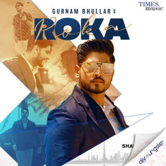Gurnam Bhullar released his/her new Punjabi song Roka