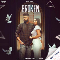 Jimmy Wraich released his/her new Punjabi song Broken