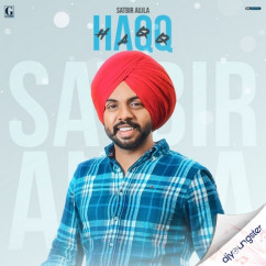 Satbir Aujla released his/her new Punjabi song Haqq