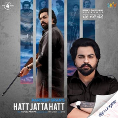Pardeep Sran released his/her new Punjabi song Hatt Jatta Hatt