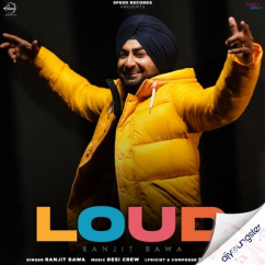 Ranjit Bawa released his/her new Punjabi song Loud