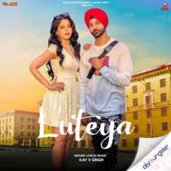 Kay V Singh released his/her new Punjabi song Luteya