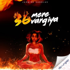 Jasmine Sandlas released his/her new Punjabi song 36 Mere Vargiya