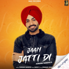 Jordan Sandhu released his/her new Punjabi song Jaan Jatti Di