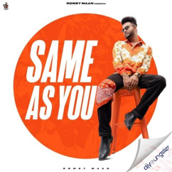 Romey Maan released his/her new Punjabi song Same As You