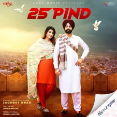 Jagmeet Brar released his/her new Punjabi song 25 Pind