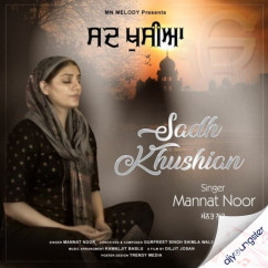 Mannat Noor released his/her new Punjabi song Sadh Khushian