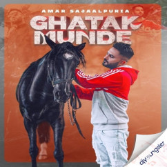 Amar Sajaalpuria released his/her new Punjabi song Ghatak Munde