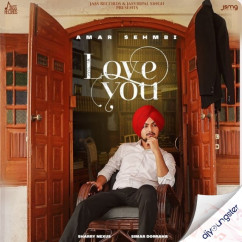 Amar Sehmbi released his/her new Punjabi song Love You