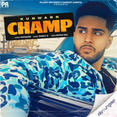Kunwarr released his/her new Punjabi song Champ