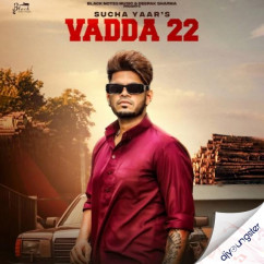 Sucha Yaar released his/her new Punjabi song Vadda 22