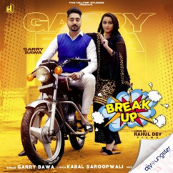Garry Bawa released his/her new Punjabi song Break Up