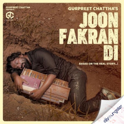 Gurpreet Chattha released his/her new Punjabi song Joon Fakran Di
