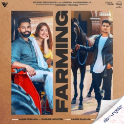 Laddi Chahal released his/her new Punjabi song Farming x Gurlej Akhtar
