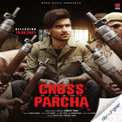 Sandeep Brar released his/her new Punjabi song Cross Parcha x Gurlez Akhtar