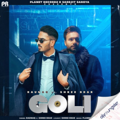 Raunaq released his/her new Punjabi song Goli x Shree Brar